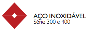 aço inoxidável série 300 e série 400